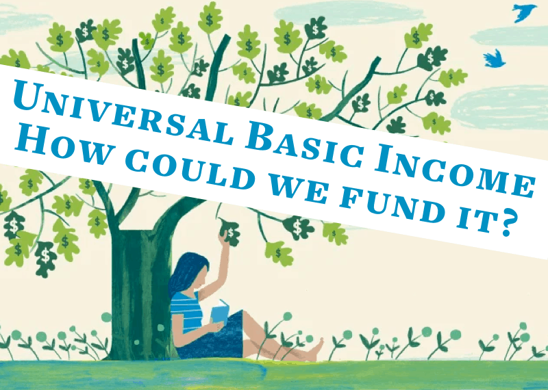 12 Ways to Pay for a Universal Basic Income